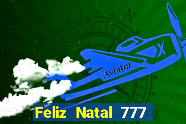 Feliz Natal 777 plataforma login